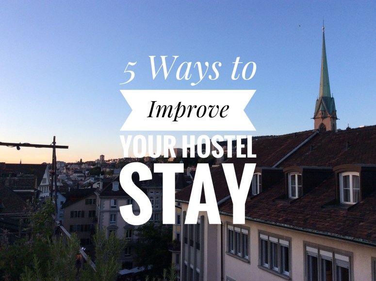 5 Ways to Improve Your Hostel Stay